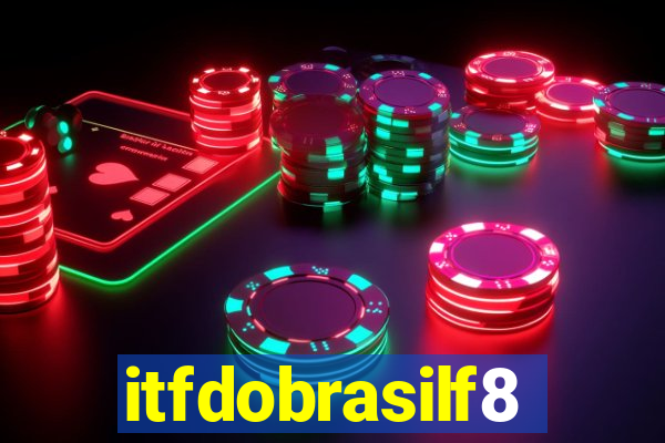 itfdobrasilf8