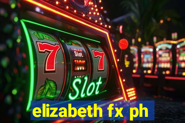 elizabeth fx ph