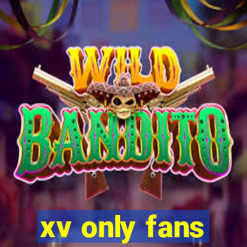 xv only fans