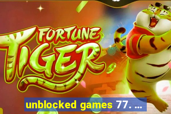 unblocked games 77. ...