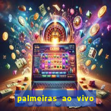 palmeiras ao vivo futebol play hd