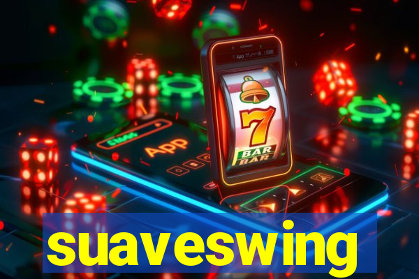 suaveswing