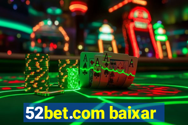 52bet.com baixar