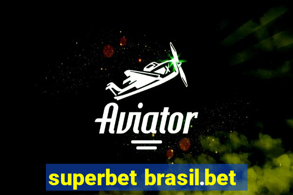 superbet brasil.bet