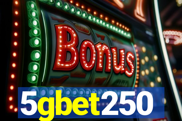 5gbet250