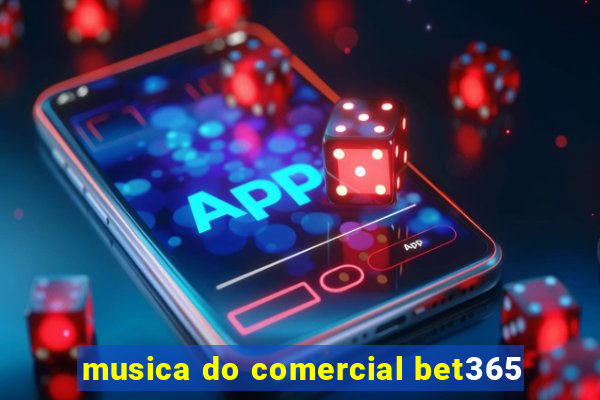 musica do comercial bet365