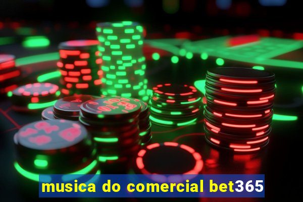 musica do comercial bet365