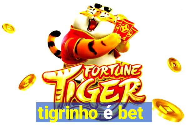 tigrinho é bet