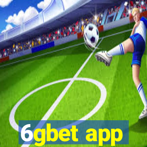 6gbet app