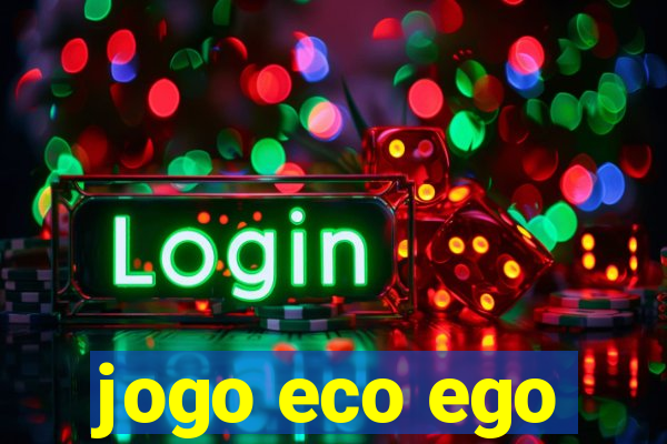 jogo eco ego