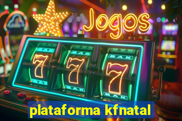 plataforma kfnatal