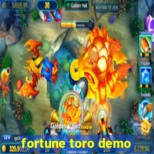 fortune toro demo