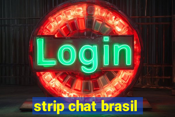 strip chat brasil