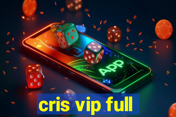 cris vip full