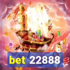 bet 22888