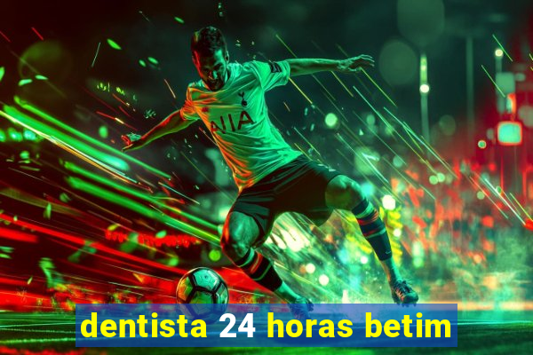 dentista 24 horas betim