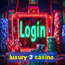 luxury 3 casino