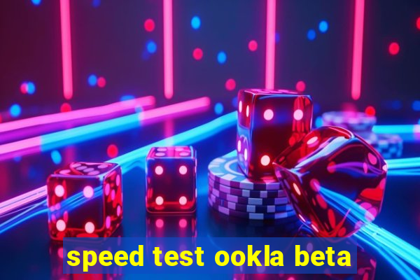 speed test ookla beta