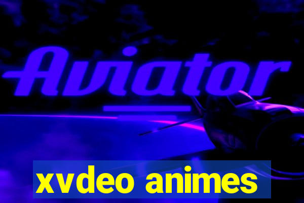 xvdeo animes