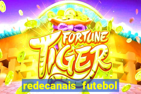 redecanais futebol ao vivo