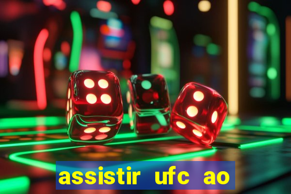 assistir ufc ao vivo futemax