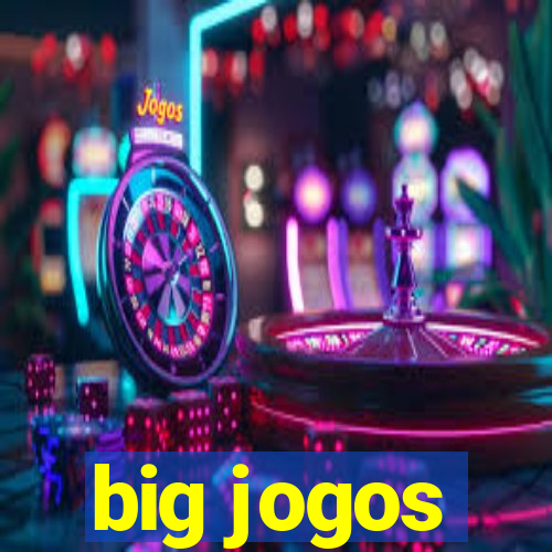 big jogos