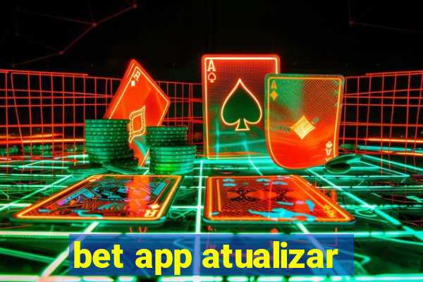 bet app atualizar