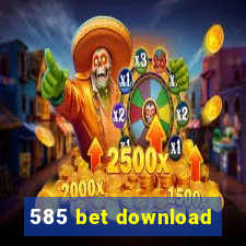 585 bet download