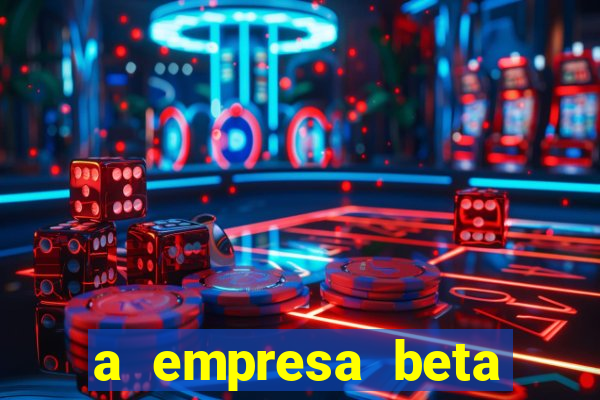 a empresa beta finalizou dezembro com 20 unidades