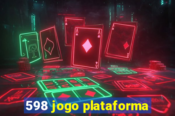 598 jogo plataforma