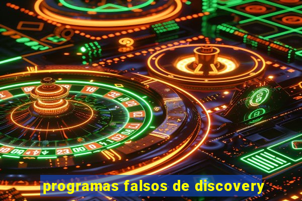 programas falsos de discovery