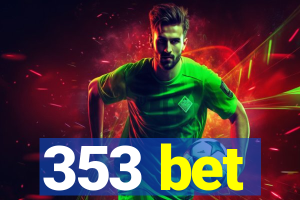 353 bet