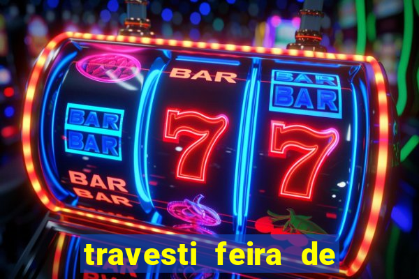 travesti feira de santana bahia