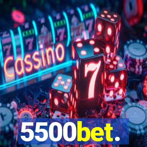 5500bet.