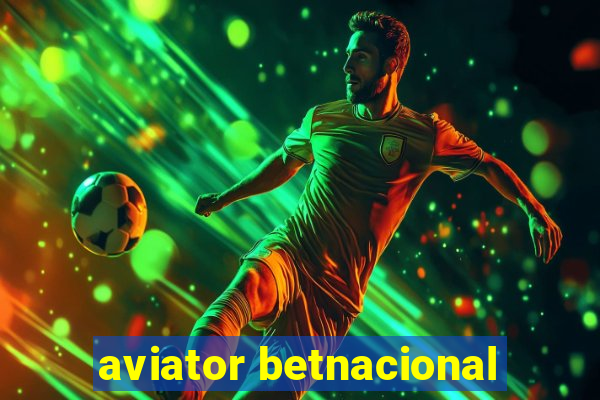 aviator betnacional