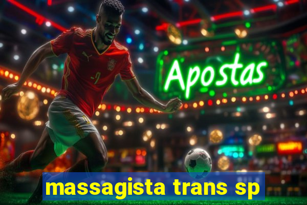 massagista trans sp