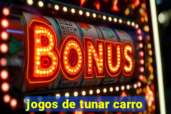 jogos de tunar carro