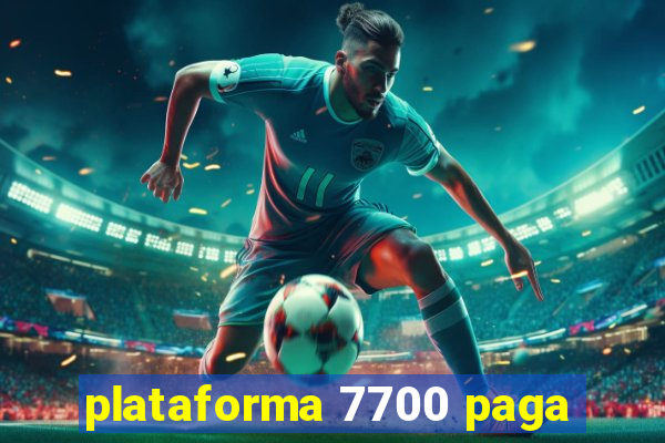 plataforma 7700 paga