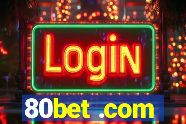 80bet .com