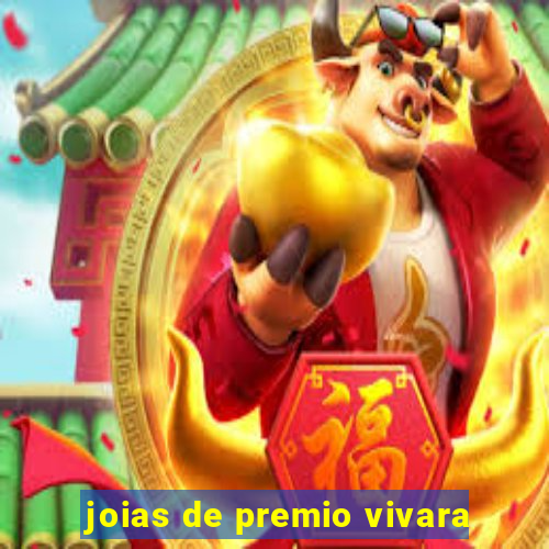 joias de premio vivara