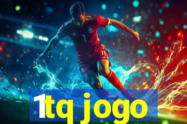 1tq jogo