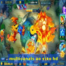 multicanais ao vivo hd