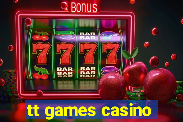 tt games casino