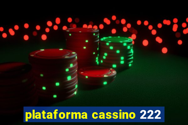 plataforma cassino 222