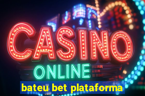 bateu bet plataforma