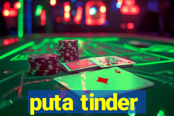 puta tinder