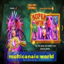 multicanais world