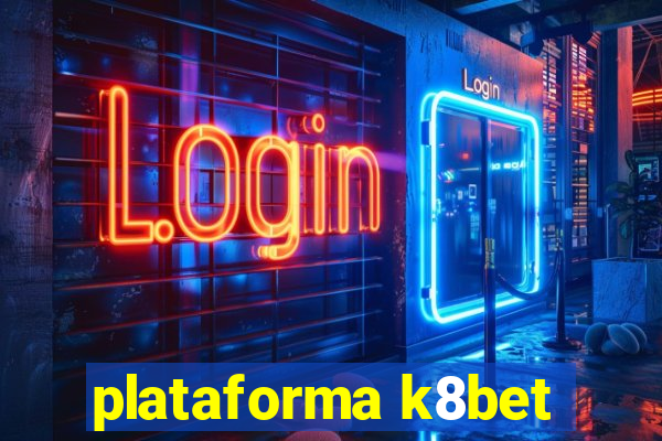 plataforma k8bet