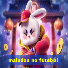 maludos no futebol