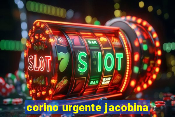 corino urgente jacobina